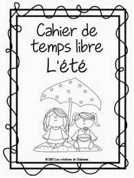 Cahier De Temps Libre L Ete French Activities Daycare Activities Elementary Schools