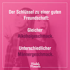 Der Schlussel Zu Einer Guten Freundschaft Gleicher Alkoholgeschmack Unterschiedlicher Mannergeschmack Beste Freundschaft Freundschaft Freundschaft Zitate