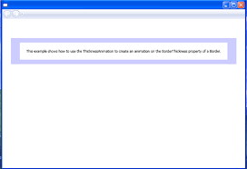 Maybe you would like to learn more about one of these? Animate A Borderthickness Value In Wpf