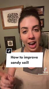 How to Improve Sandy Soil: Gardening Tips