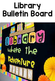 Diy Back To School Library Bulletin Board Library Where The Adventure Begins Incl School Library Decor School Library Displays School Library Bulletin Boards