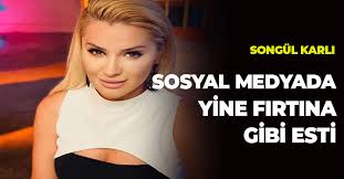 Songül karli's songs spent 1 weeks in the charts. Songul Karli Sosyal Medyada Yine Firtina Gibi Esti