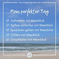 In der metropole venedig, an der adriatischen küste, liegt die gemeinde bibione, welche ein beliebtes reiseziel bei deutschen und österreichern für einen die beste reisezeit für einen italien urlaub am meer auf capri: Meer Spruche Zum Sehnsucht Haben Kustengluck Spruche Spruche Urlaub Weisheiten Spruche