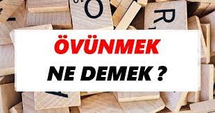 Ovunmek Ne Demek Tdk Ya Gore Ovunmek Sozluk Anlami Nedir Tdk Anlami Haberleri