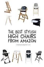 the 9 best baby high chairs from amazon that are stylish functional 2021 best baby high chair baby high chair wooden high chairs