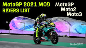 Timing on the brakes and timing on the throttle. Motogp 2021 Mod L Riders List Motogp Moto2 Moto3 Motogp 20 Mod 21 Youtube