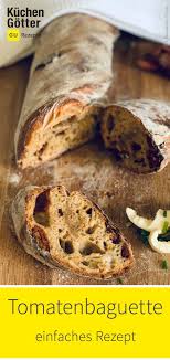 Einfaches Baguette Mit Feinem Tomaten Aroma Genau Richtig Fur Buffet Und Brunch Hier Kommt Das Rezept F In 2020 Brot Selber Backen Rezept Brot Selber Backen Rezepte