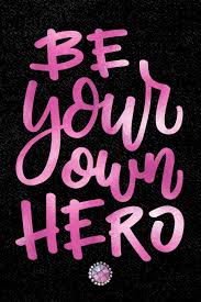 Maybe you would like to learn more about one of these? Be Your Own Hero Lined Notebook Journal Diary With Inspirational Quotes Sayings Throughout Pink Foil Lettering Cover 6x9 Black Soft Cover Matte Finish Journal For Women Journals To Write In Ultraliving Com 9781090908964 Amazon Com