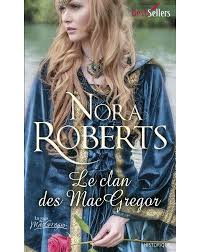 Items related to la saga des macgregor. Le Clan Des Mac Gregor Poche Nora Roberts Achat Livre Fnac