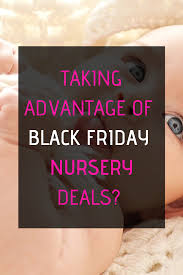 Black Friday Nursery Furniture Deals Black Friday Baby Furniture Sale Baby Furniture Nursery Furniture Furniture Sale