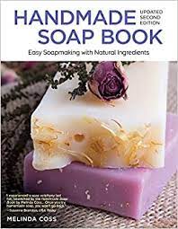 She lives in eads, tennessee. Handmade Soap Book Updated 2nd Edition Easy Soapmaking With Natural Ingredients Amazon De Coss Melinda Fremdsprachige Bucher