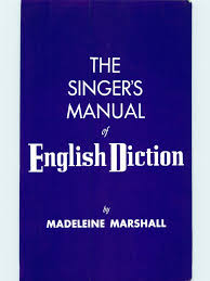 Of the sounds of singing, this manual is highly recommended as an aid for singers and teachers. Marshall The Singer S Manual Of English Diction Pdf