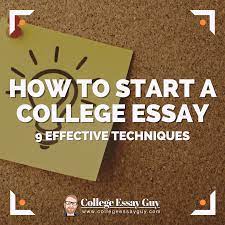 How To Start A College Essay: 9 Effective Techniques