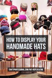 10 Gorgeous Hat Display Ideas For Craft Shows Https Www Craftprofessional Com Hat Display Html Hat Display Craft Display Craft Fairs Booth