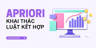 Khai Thác Luật Kết Hợp Với Thuật Toán Apriori - Dong's Notes