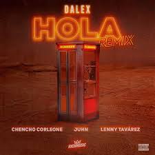 Hola Remix A Song By Dalex Lenny Tavarez Chencho Corleone Juhn Dimelo Flow On Spotify In 2020 Songs Remix Mood Songs