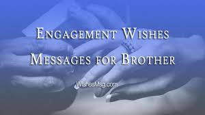 The sister of one's spouse. Engagement Wishes For Brother Congratulation Messages Wishesmsg