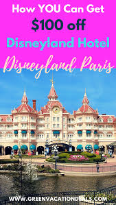 Promo Code For 100 Off Disneyland Hotel Paris Disneyland Hotel Disneyland Hotel Paris Vacation Deals
