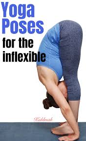 Yoga Poses For The Inflexible How To Be Flexible With Yoga Flexibility Yoga Yoga For Flexibility Yoga Poses Yoga For Beginners