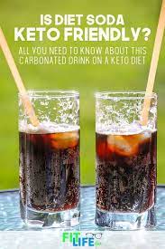 Is Diet Soda Keto Friendly All You Need To Know About This Carbonated Drink On A Keto Diet Diet Soda Diet Pop Keto Diet
