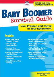 Baby Boomer Survival Guide Second Edition Live Prosper And Thrive In Your Retirement By Barbara Rockefeller