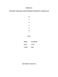 Kerajaan ke arah perpaduan dan integrasi nasional bagi menangani konflik antara kaum. Integrasi Nasional Dalam Bingkai Bhinneka Tunggal Ika