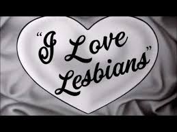 But now i'm better so i've decided to write it again!! I Love Lesbians Youtube