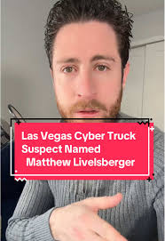 Las Vegas Cyber Truck Incident: Matthew Livelsberger Identified