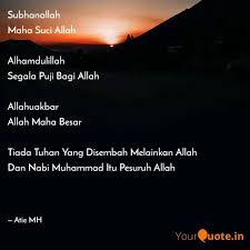 Allah yang maha pemurahbmengurniakan banyak nikmat dan rezeki kepada semua makhluk tanpa mengira sama ada mereka mukmin atau kafir. Subhanallah Maha Suci All Quotes Writings By Roswatina Hj Mohamed Hasan Yourquote