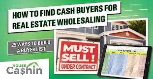How to sell your house: How To Find Cash Buyers For Wholesaling Real Estate 25 Ways To Build A Buyer List