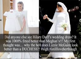 In an intimate video with vogue, the younger and though the dress may appear understated at first glance, duff's gown was filled with personal details that made it the statement dress that she wanted. Royal Confessions Did Anyone Else See Hilary Duff S Wedding Dress