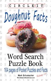 Enjoy hours of play with this diy printable set of 5 donut cootie catchers. Circle It Doughnut Donut Facts Word Search Puzzle Book Lowry Global Media Llc Schumacher Mark Schumacher Maria 9781945512544 Amazon Com Books