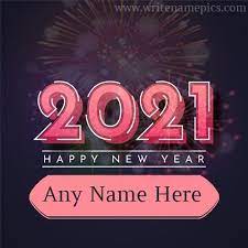 Happy New Year 2021 Card With Name Editing Happy New Year Greetings Happy New Year Images Happy New