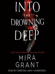 What is the drowning about? Into The Drowning Deep By Mira Grant Overdrive Ebooks Audiobooks And Videos For Libraries And Schools