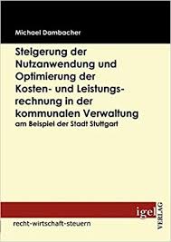 Zielkostenindex_ {lenkung} = \frac {0,09} {0,22} = 0,409. Steigerung Der Nutzanwendung Und Optimierung Der Kosten Und Leistungsrechnung In Der Kommunalen Verwaltung Am Beispiel Der Stadt Stuttgart Dambacher Michael Amazon De Bucher