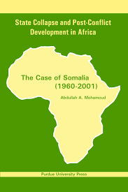 The western somalia liberation front, spurred by muktal dahir, used guerrilla tactics to resist ethiopian rule. State Collapse And Post Conflict Development In Africa The Case Of Somalia 1960 2001 Mohamoud Abdullah A 9781557534132 Amazon Com Books