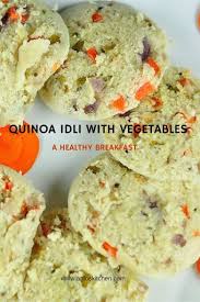 Quinoa Idli Anto S Kitchen Recipe Idli Baby Food Recipes Indian Food Recipes