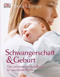 Theoretisch kann eine frau gleich nach der geburt wieder schwanger werden. Schwangerschaft Und Geburt Das Umfassende Handbuch Fur Werdende Eltern Kitzinger Sheila Amazon De Bucher