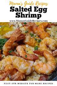 Salted Egg Shrimp Mama S Guide Recipes Salted Egg Recipes Shrimp Dishes