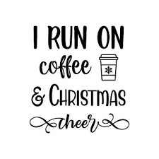 My first project was with this fun tumbler i picked up from amazon. I Run On Coffee And Christmas Cheer Svg Topfreedesigns