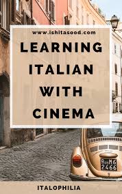 Learning Italian With Cinema I Italophilia In 2020 Learning Italian Italian Language Learning Italian Language