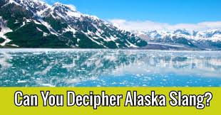 Use it or lose it they say, and that is certainly true when it comes to cognitive ability. Can You Decipher Alaska Slang Quizpug