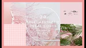 20 bloxburg aesthetic decal id's! 20 Bloxburg Pink Aesthetic Decal Id S Codes In Description Youtube