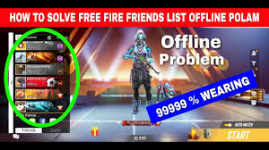 Garena free fire pc is the brainchild of 111 dots studio and published by singaporean digital founded in 2009, garena aims to provide a platform for online gaming and social platform for both the offline gameplay match. Free Fire Friend List Offline Problem How To Solve Free Fire Friend List Offline Problem Youtube