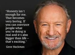 Gene Hackman Movie Actor Quote Film Actor Quote Genehackman Reidrosefelt Com Acting Quotes Actor Quotes Acting