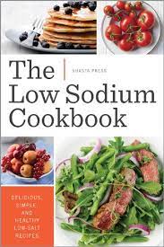 Mula sa puso, heart healthy traditional filipino recipes, american heart association, 1999. The Low Sodium Cookbook Delicious Simple And Healthy Low Salt Recipes Kindle Edition By Shasta Press Cookbooks Food Wine Kindle Ebooks Amazon Com