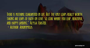 Maybe you would like to learn more about one of these? Top 16 Taking Leap Of Faith Quotes Sayings
