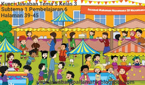 Kunci Jawaban Buku Siswa Kelas 3 Tema 5 Halaman 40 41 42 43 Dan 44 Jawaban Soal Tematik