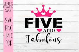 This vector format describes images as shapes, paths, text, and filter effects. Five And Fabulous Graphic By Reneescreativesvgs Creative Fabrica