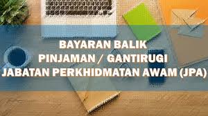 Padahal secara keuangan usaha dan. Bayaran Balik Pinjaman Gantirugi Jpa Layanlah Berita Terkini Tips Berguna Maklumat